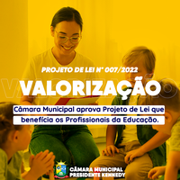 CÂMARA MUNICIPAL APROVA PROJETO DE LEI QUE BENEFICIA OS PROFISSIONAIS DA EDUCAÇÃO.